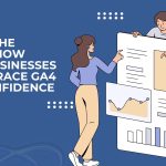 Making the Switch: How Small Businesses Can Embrace GA4 with Confidence