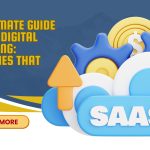 The Ultimate Guide to SaaS Digital Marketing: Strategies That Work