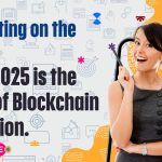 Marketing on the Chain: Why 2025 is the Year of Blockchain Adoption