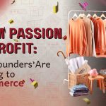 From Passion to Profit: Why Founders Are Turning to eCommerce