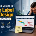Fix Timeline Delays in White Label Web Design Before They Cost You Clients